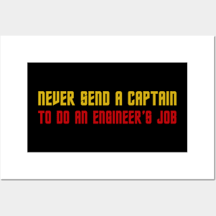 Never Send A Captain To Do An Engineer's Job Posters and Art